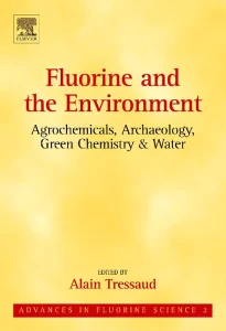 Fluorine and the Environment: Agrochemicals, Archa...