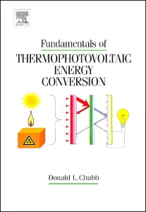 Fundamentals of Thermophotovoltaic Energy Conversi...