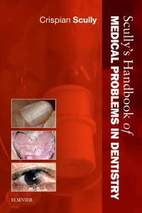 Scully's Handbook of Medical Problems in Dentistry
