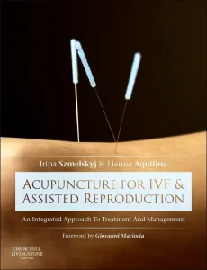 Acupuncture for IVF and Assisted Reproduction