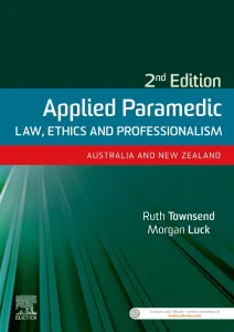 Applied Paramedic Law, Ethics and Professionalism,...