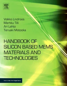 Handbook of Silicon Based MEMS Materials and Techn...