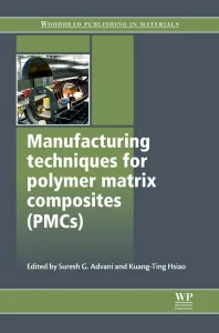Manufacturing Techniques for Polymer Matrix Compos...