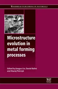Microstructure Evolution in Metal Forming Processe...