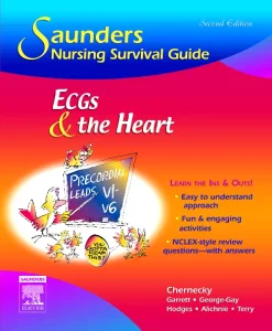 Saunders Nursing Survival Guide: ECGs and the Hear...