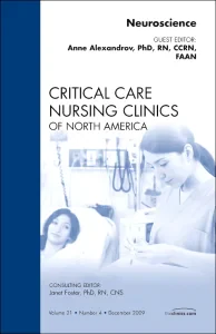 Neuroscience, An Issue of Critical Care Nursing Cl...