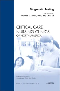 Diagnostic Testing, An Issue of Critical Care Nurs...