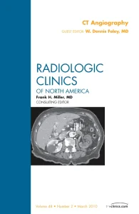 CT Angiography, An Issue of Radiologic Clinics of ...