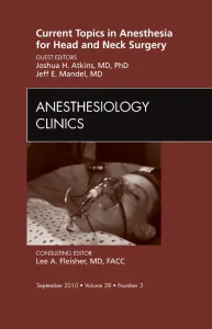 Current Topics in Anesthesia for Head and Neck Sur...