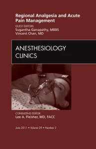Regional Analgesia and Acute Pain Management, An I...
