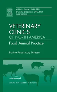 Bovine Respiratory Disease, An Issue of Veterinary...