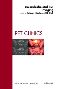 Musculoskeletal PET Imaging, An Issue of PET Clini...