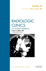 Cardiac CT, An Issue of Radiologic Clinics of Nort...