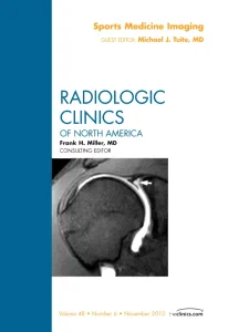 Sports Medicine Imaging, An Issue of Radiologic Cl...