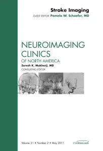 Stroke Imaging, An Issue of Neuroimaging Clinics