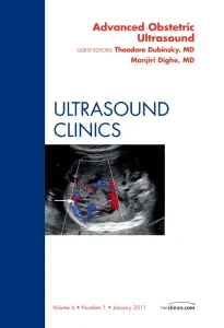 Advanced Obstetric Ultrasound, An Issue of Ultraso...