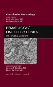 Consultative Hematology, An Issue of Hematology/On...