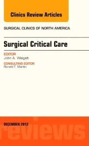 Surgical Critical Care, An Issue of Surgical Clini...