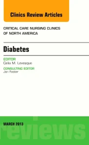 Diabetes, An Issue of Critical Care Nursing Clinic...