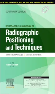 Bontrager's Handbook of Radiographic Positioning a...